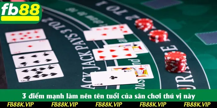 3 điểm mạnh làm nên tên tuổi của sân chơi thú vị này