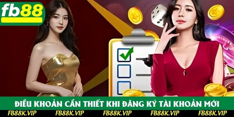 Điều khoản cần thiết khi đăng ký tài khoản mới
