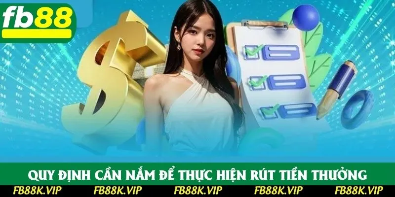 Quy định cần nắm để thực hiện rút tiền thưởng