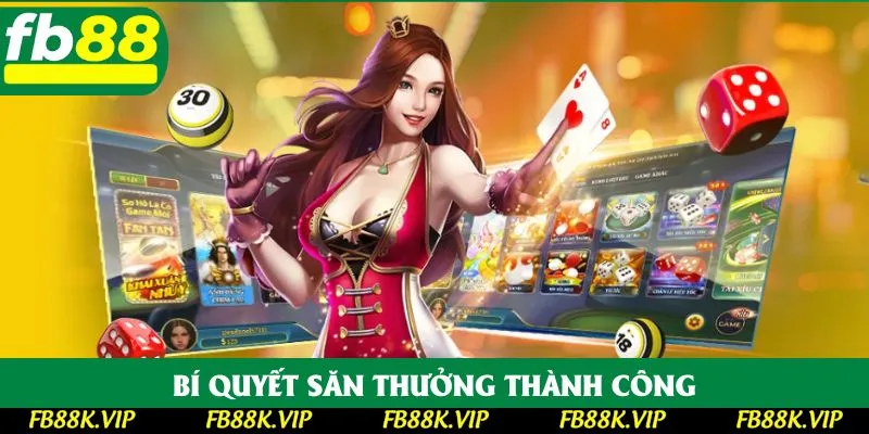 Bí quyết săn thưởng thành công
