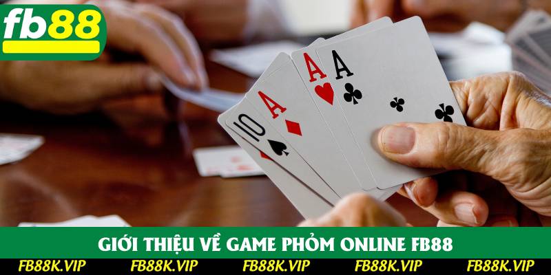 Giới thiệu về game phỏm online FB88