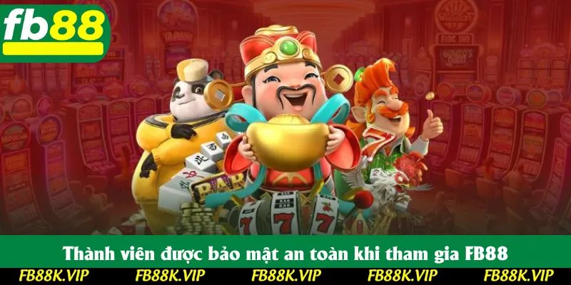 Thành viên được bảo mật an toàn khi tham gia FB88