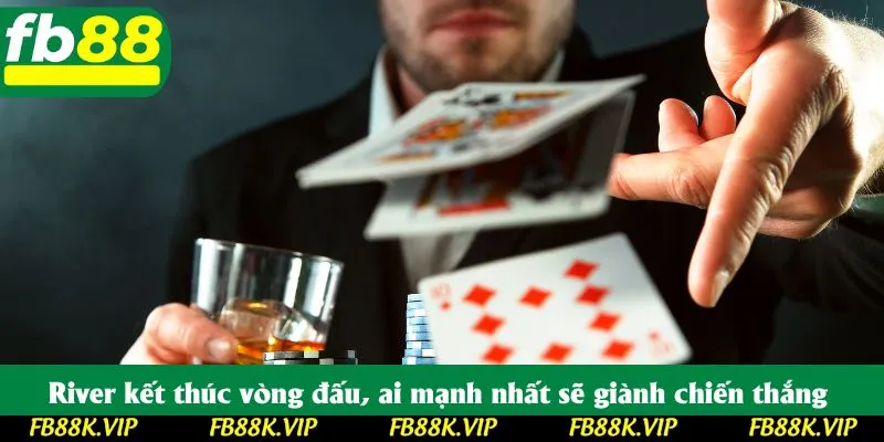 River kết thúc vòng đấu, ai mạnh nhất sẽ giành chiến thắng tuyệt đối