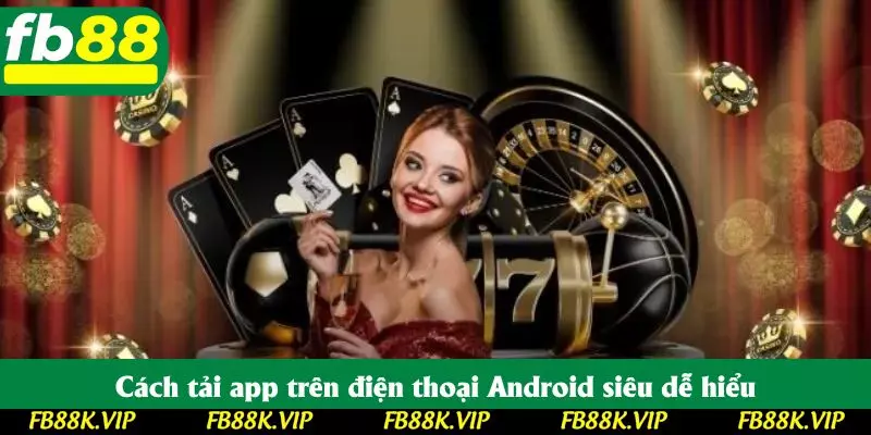 Cách tải app trên điện thoại Android siêu dễ hiểu